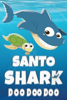 Paperback Santo: Santo Shark Doo Doo Doo Notebook Journal For Drawing or Sketching Writing Taking Notes, Custom Gift With The Boys Name Book