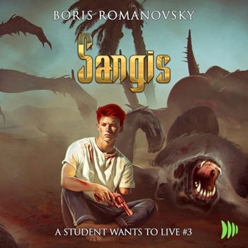 Sangis (A Student Wants to Live Book 3): LitRPG Series