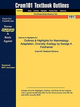 Paperback Outlines & Highlights for Mammalogy: Adaptation, Diversity, Ecology by George A. Feldhamer Book
