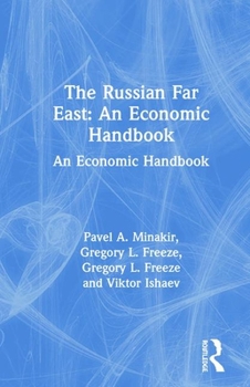 Hardcover The Russian Far East: An Economic Handbook: An Economic Handbook Book