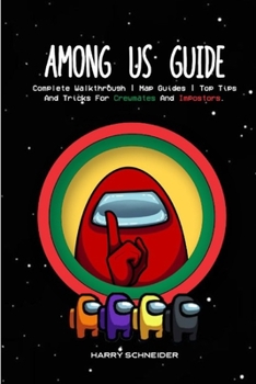Paperback Among Us guide: Complete walkthrough, map guides, and top tips and tricks for crewmates and impostors Book