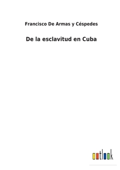 Paperback De la esclavitud en Cuba [Spanish] Book