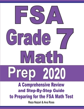 Paperback FSA Grade 7 Math Prep 2020: A Comprehensive Review and Step-By-Step Guide to Preparing for the FSA Math Test Book