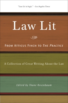 Paperback Law Lit: From Atticus Finch to the Practice: A Collection of Great Writing about the Law Book