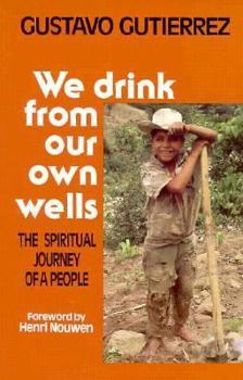 Paperback We Drink from Our Own Wells: The Spiritual Journey of a People Book