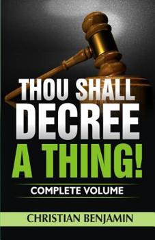 Paperback Thou Shall Decree A Thing! (Complete Volume) Book