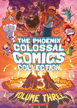 The Phoenix Colossal Comics Collection, Volume Three - Book #3 of the Phoenix Colossal Comics Collection