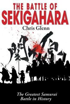 Paperback The Battle of Sekigahara: The Greatest Samurai Battle in History Book