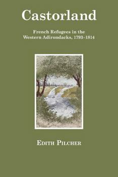 Paperback Castorland: French Refugees in the Western Adirondacks, 1793-1814 Book