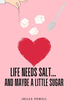 Paperback Life Needs Salt... and maybe a little sugar Book