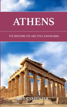 Paperback Athens: Its History, Its Art, Its Landmarks Book