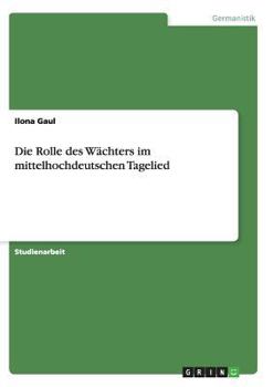 Paperback Die Rolle des Wächters im mittelhochdeutschen Tagelied [German] Book