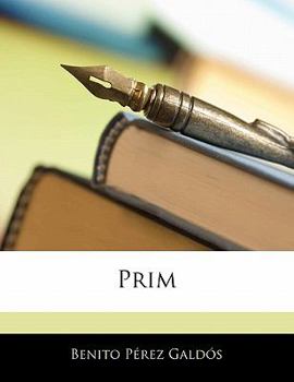 Prim - Book #9 of the Episodios Nacionales, Cuarta Serie