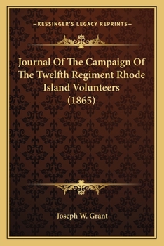 Paperback Journal Of The Campaign Of The Twelfth Regiment Rhode Island Volunteers (1865) Book