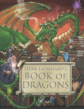 Paperback Herb Leonhard's Book of Dragons Book