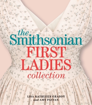 Paperback The Smithsonian First Ladies Collection Book
