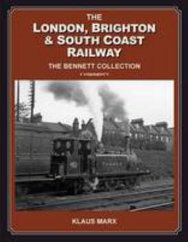 Hardcover London Brighton & South Coast Railway : the Bennett Collection Book