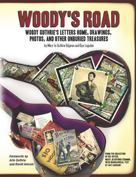 Paperback Woody's Road: Woody Guthrie's Letters Home, Drawings, Photos, and Other Unburied Treasures Book