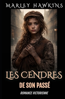 Paperback Les Cendres de Son Passé: Romance Victorienne [French] Book