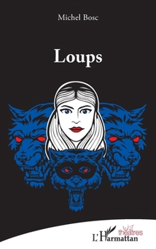 Loups (Théâtres) (French Edition)