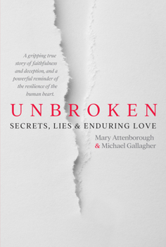 Paperback Unbroken: Secrets, Lies and Enduring Love Book