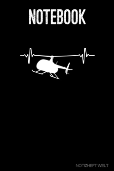 Notebook: Helicopter Heartbeat: Organizer, diary, writing book or  planner for Plane, Aircraft and Airplane Pilots Notebook for formulas, notes or for drawing