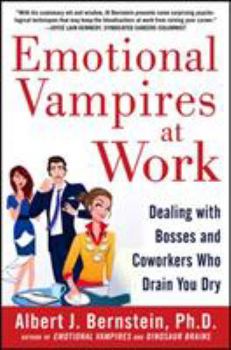 Hardcover Emotional Vampires at Work: Dealing with Bosses and Coworkers Who Drain You Dry Book