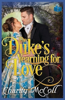 Paperback The Duke's Yearning For Love: Regency Romance Book