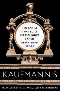Hardcover Kaufmann's: The Family That Built Pittsburgh's Famed Department Store Book