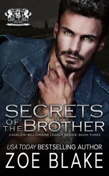 Secrets of the Brother: A Dark Enemies to Lovers Romance (Cavalieri Billionaire Legacy) - Book  of the Cavalieri Billionaire Legacy