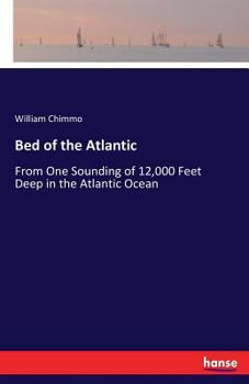 Paperback Bed of the Atlantic: From One Sounding of 12,000 Feet Deep in the Atlantic Ocean Book