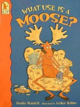 Paperback What Use Is a Moose? Book
