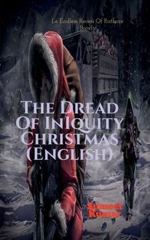 Paperback The Dread Of Iniquity Christmas (English): Le Endless Recess Of Rathore Barely Book