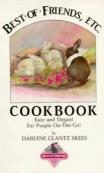 Paperback Best of Friends, Etc. Cookbook: Easy and Elegant for People On-The-Go! Book