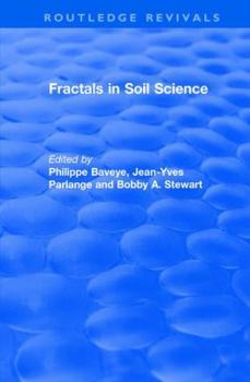 Revival: Fractals in Soil Science (1998): Advances in Soil Science - Book  of the Advances in Soil Science