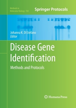 Disease Gene Identification: Methods and Protocols - Book #700 of the Methods in Molecular Biology