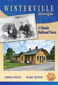 Paperback WINTERVILLE, GEORGIA: A Classic Railroad Town Book