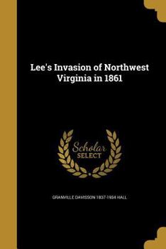 Paperback Lee's Invasion of Northwest Virginia in 1861 Book