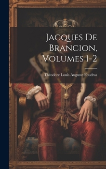 Hardcover Jacques De Brancion, Volumes 1-2 [French] Book