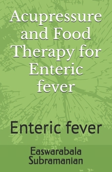 Paperback Acupressure and Food Therapy for Enteric fever: Enteric fever Book