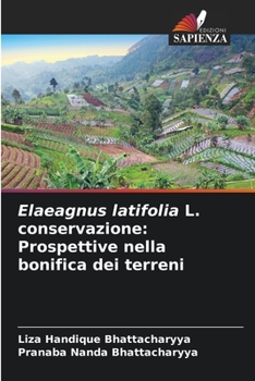 Paperback Elaeagnus latifolia L. conservazione: Prospettive nella bonifica dei terreni [Italian] Book