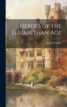 Hardcover Heroes of the Elizabethan Age Book