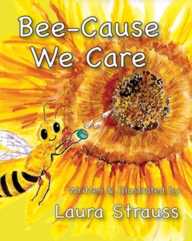 Paperback Bee-Cause We Care: About Our Honey Bees Book