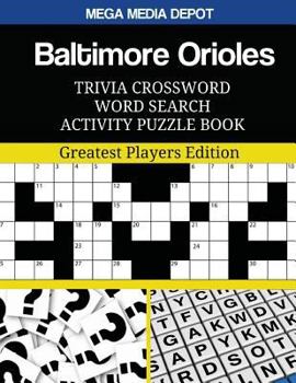 Paperback Baltimore Orioles Trivia Crossword Word Search Activity Puzzle Book: Greatest Players Edition Book
