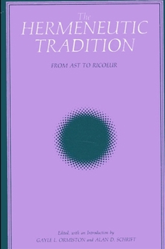 Paperback The Hermeneutic Tradition: From Ast to Ricoeur Book