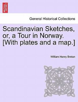Paperback Scandinavian Sketches, Or, a Tour in Norway. [With Plates and a Map.] Book