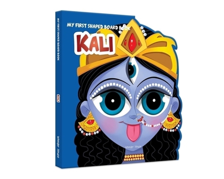 My First Shaped Board Book: Illustrated Kali Hindu Mythology Picture Book for Kids Age 2+ - Book  of the My First Shaped Board Book