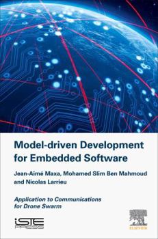 Hardcover Model Driven Development for Embedded Software: Application to Communications for Drone Swarm Book