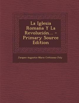 Paperback La Iglesia Romana Y La Revoluci?n... [Spanish] Book