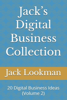 Paperback Jack's Digital Business Collection: 20 Digital Business Ideas (Volume 2) Book